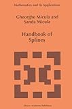 Handbook of Splines, Micula, Gheorghe and Micula, Sanda, 0792355032