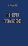 The Herald of Coming Good: First Appeal to Contemporary Humanity by G. Gurdjieff