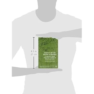 Foreign Aid and Political Reform: A Comparative Analysis of Democracy Assistance and Political Conditionality (International Political Economy Series)
