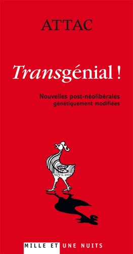 Transgénial: nouvelles post-néolibérales génétiquement modifiées