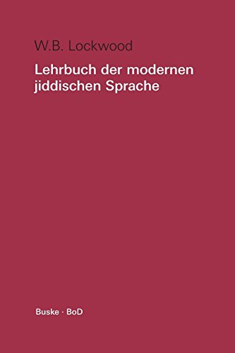 Lehrbuch der modernen jiddischen Sprache. Mit ausgewählten Lesestücken / Lehrbuch der modernen jid by W B Lockwood