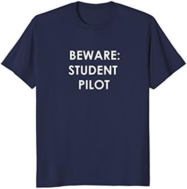 Funny Student Pilot Shirt Beware: Student Pilot Airplane Tee