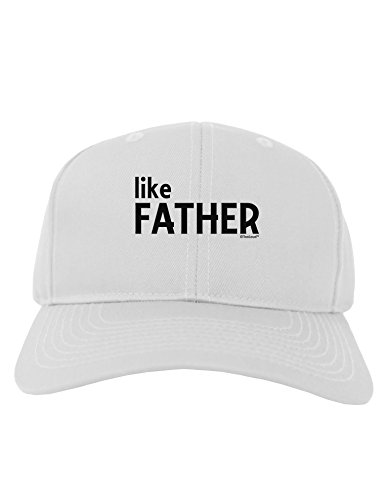 TOOLOUD Matching Like Father Like Son Design - Like Father Adult Baseball Cap Hat - White
