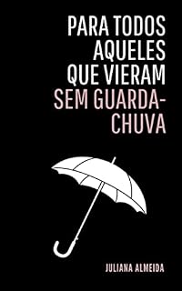 Livro Para todos aqueles que vieram sem guarda-chuva
