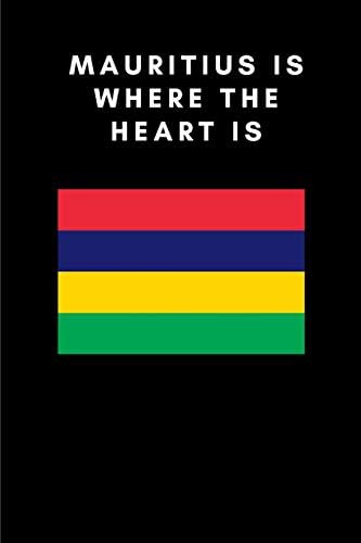 MAURITIUS IS WHERE THE HEART IS: Country Flag A5 Notebook to write in with 120 pages