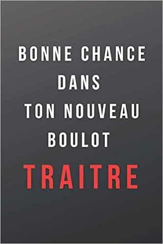 Bonne Chance Dans Ton Nouveau Boulot Traitre Carnet De Notes Drole Et Original Ligne A5 Avec Marge 100 Pages Couverture Souple Noir Amazon Co Uk Carnets Mes Petit Books Bonne Chance Dans Ton Nouveau Boulot Traitre Carnet De Notes Drole Et Original Ligne A5 Avec Marge 100 Pages Couverture Souple Noir Amazon Co Uk Carnets Mes Petit Books