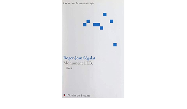 Monument A F B French Edition Kindle Edition By Segalat Roger Jean Literature Fiction Kindle Ebooks Amazon Com Monument A F B French Edition Kindle Edition By Segalat Roger Jean Literature Fiction Kindle Ebooks Amazon Com