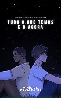 Livro Tudo o que temos é o agora (O Garoto da Porta ao Lado)