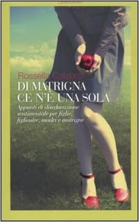 Rossella Calabrò - Di matrigna ce n'è una sola (2011)
