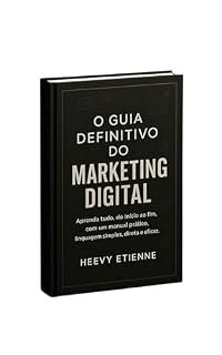 Livro O Guia Definitivo do Marketing Digital: Descubra como dominar o marketing digital mesmo sendo iniciante