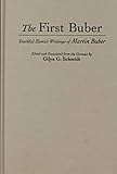 The First Buber : Youthful Zionist Writings of Martin Buber, Buber, Martin and Schmidt, Gilya G., 0815605757