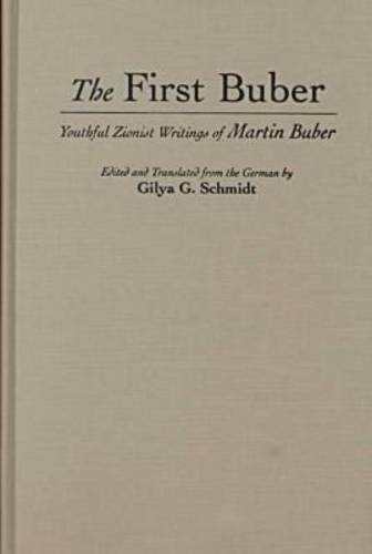 The First Buber: Youthful Zionist Writings of Martin Buber (Martin Buber Library)