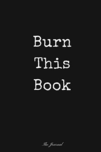 Burn this book: The Journal