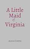 A Little Maid of Virginia