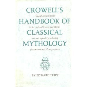 Crowell's Handbook of Classical Mythology (A Crowell reference book) by Edward Tripp