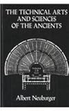 The Technical Arts of the Ancients, Neuberger, Albert, 0710307551