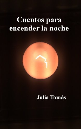 Cuentos para Encender la Noche (Spanish Edition)