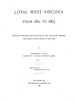 Loyal West Virginia From 1861 To 1865 With An