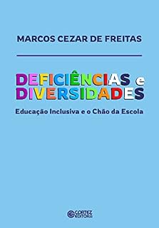 Livro Deficiências e Diversidades: Educação Inclusiva e o Chão da Escola