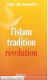 L'islam entre tradition et révolution by 