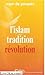 L'islam entre tradition et révolution by 