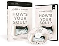 How's Your Soul? Study Guide with DVD: Why Everything that Matters Starts with the Inside You