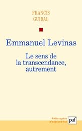Emmanuel Levinas, le sens de la transcendance, autrement