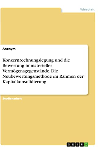 Konzernrechnungslegung und die Bewertung immaterieller Vermögensgegenstände. Di…