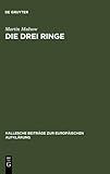 Die Drei Ringe : Toleranz und Clandestine Gelehrsamkeit Bei Mathurin Veyssière la Croze (1661-1739), Mulsow, Martin, 3484810165
