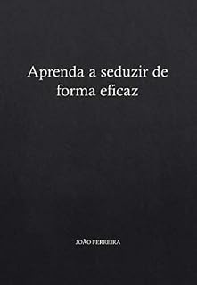 Livro Aprenda a seduzir de forma eficaz