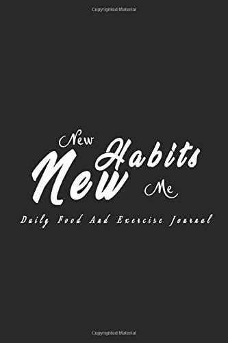 New Habits New Me: Journal Health and Fitness Planner Workout Log, Workout Exercise Notebook, fitness tracker (120 pages, 6x9 in)
