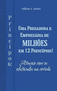 Livro Uma Pregadora e Empresária de Milhões em 12 Princípios: Princípio 6: Atenção com os Obstáculos na Corrida