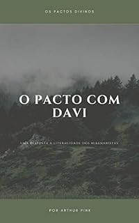 Livro O Pacto com Davi: Uma resposta à literalidade dos milenaristas
