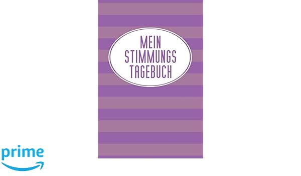 Mein Stimmungstagebuch Praktischer Stimmungskalender Zur