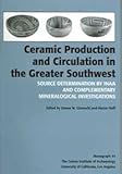 Ceramic Production and Circulation in the Greater Southwest : Source Determination by INAA and Complementary Mineralogical Investigations, , 0917956982