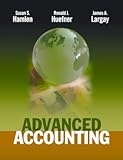 Advanced Accounting,, Susan S. Hamlen, Ronald J. Huefner, James A. Largay, 1934319309
