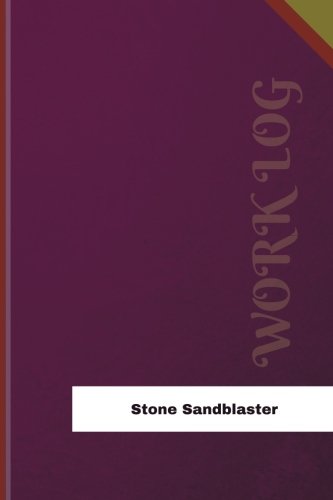 image for Stone Sandblaster Work Log: Work Journal, Work Diary, Log - 126 pages,