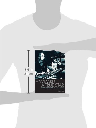 A Wizard A True Star Todd Rundgren In The Studio Livre Sur La Mu Myers Paul Amazon Com Books