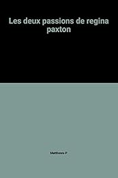 Les deux passions de regina paxton