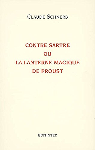 Contre Sartre ou La lanterne magique de Proust