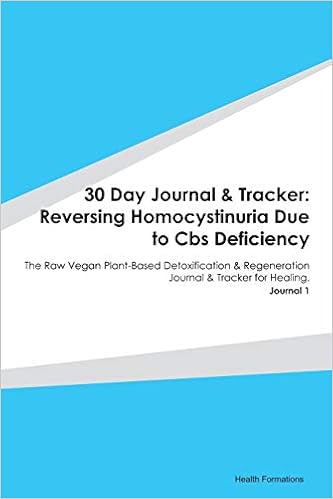30 Day Journal Tracker Reversing Homocystinuria Due To Cbs Deficiency The Raw Vegan Plant Based Detoxification Regeneration Journal Tracker For Healing Journal 1 Formation Health 9781659948585 Amazon Com Books