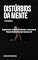 Livro DISTÚRBIOS DA MENTE VOLUME 2: Depressão: Compreendendo, Tratando e Prevenindo o Mal do Século XXI