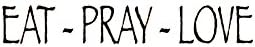 EAT PRAY LOVE WALL ART QUOTE WORDS HOME DECAL VINYL LETTERING KITCHEN RELIGIOUS