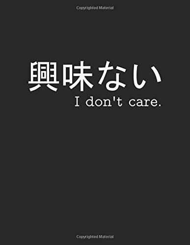 I don't care Anime Notebook College Ruled: 8.5x11" 100 pages Softcover