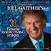 Bill Gaither's 30 Favorite Homecoming Hymns Music CD B00LN7BWM4 Book Cover