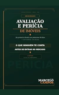 Livro GUIA DO INICIANTE AVALIAÇÃO E PERÍCIA DE IMÓVEIS: O que ninguém te conta antes de entrar no mercado