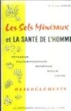 Image de Les sels minéraux et la santé de l'homme, oligo-éléments - potassium, calcium-phosphore, mégnésium, sodium, souffre