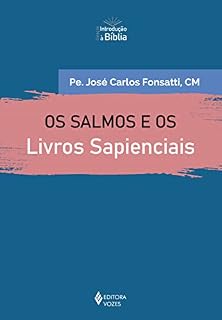 Os Salmos e os Livros Sapienciais (Introdução à Bíblia)