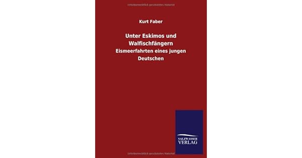 Unter Eskimos Und Walfischfangern Kurt Faber Amazonae - 