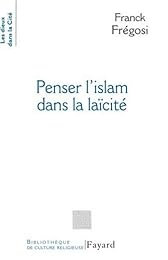 Penser l'islam dans la laïcité